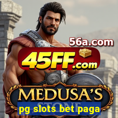 pg slots bet paga